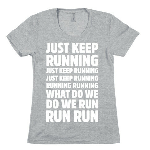 Just Keep Running Womens T-Shirt