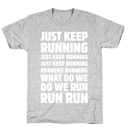 Just Keep Running T-Shirt