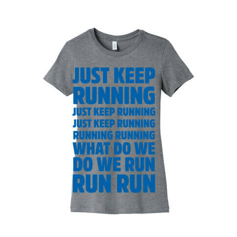 Just Keep Running Womens T-Shirt