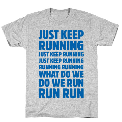 Just Keep Running T-Shirt