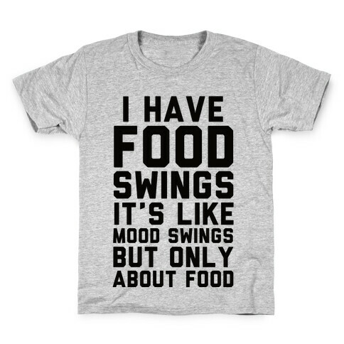 I Have Food Swings Kids T-Shirt