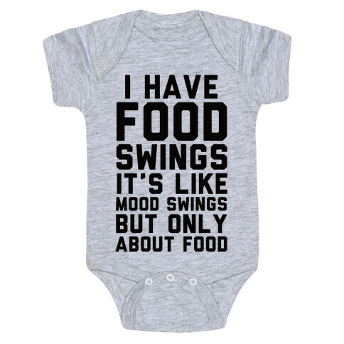 I Have Food Swings Baby One-Piece