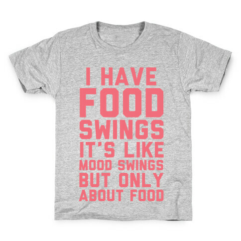 I Have Food Swings Kids T-Shirt