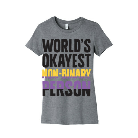 World's Okayest Non-Binary Person Womens T-Shirt