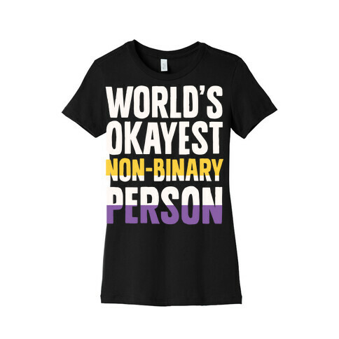 World's Okayest Non-Binary Person Womens T-Shirt