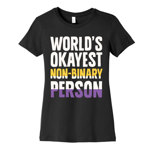 World's Okayest Non-Binary Person Womens T-Shirt