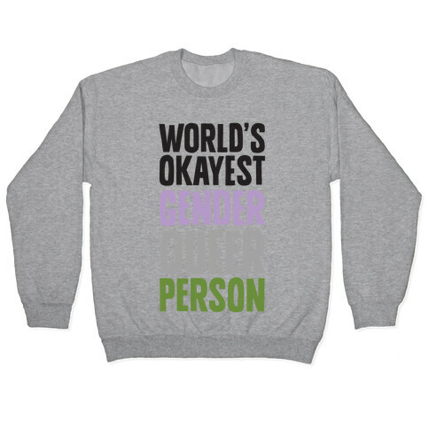 World's Okayest Genderqueer Person Pullover