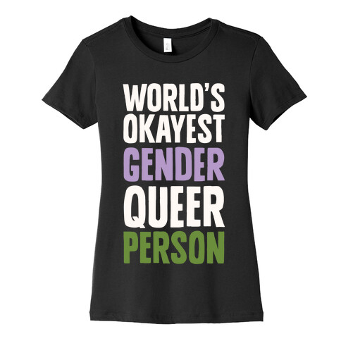 World's Okayest Genderqueer Person Womens T-Shirt