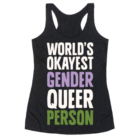 World's Okayest Genderqueer Person Racerback Tank Top