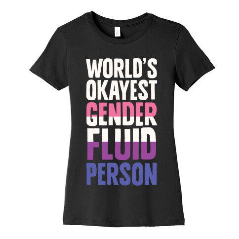 World's Okayest Genderfluid Person Womens T-Shirt