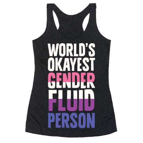 World's Okayest Genderfluid Person Racerback Tank Top