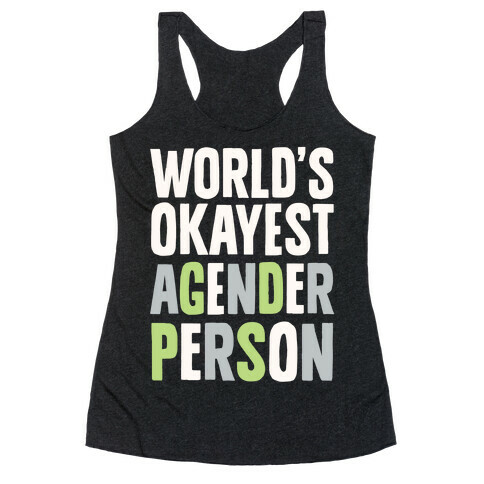 World's Okayest Agender Person Racerback Tank Top