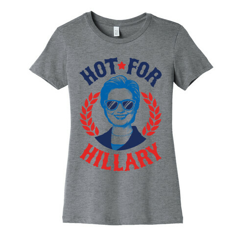 Hot For Hillary Womens T-Shirt