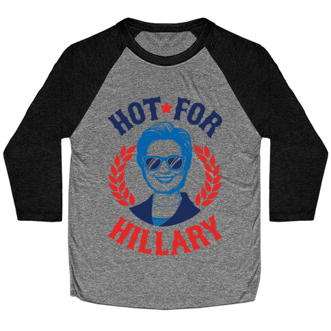 Hot For Hillary Baseball Tee