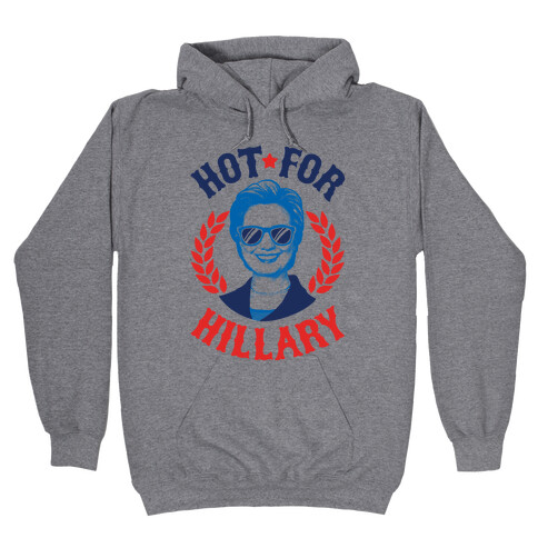 Hot For Hillary Hooded Sweatshirt