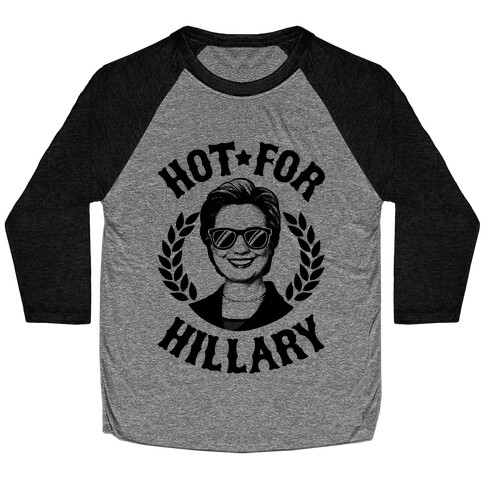 Hot For Hillary Baseball Tee