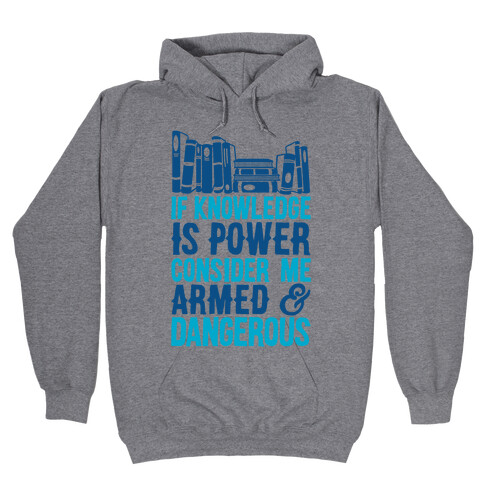 If Knowledge Is Power Consider Me Armed And Dangerous Hooded Sweatshirt
