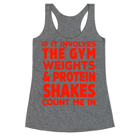 If It Involves The Gym Count Me In Racerback Tank Top