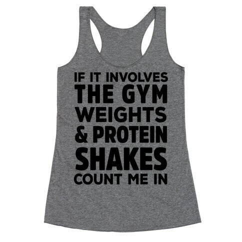 If It Involves The Gym Count Me In Racerback Tank Top