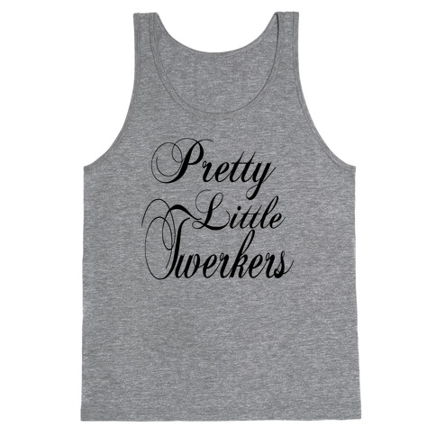 Pretty Little Twerkers Tank Top