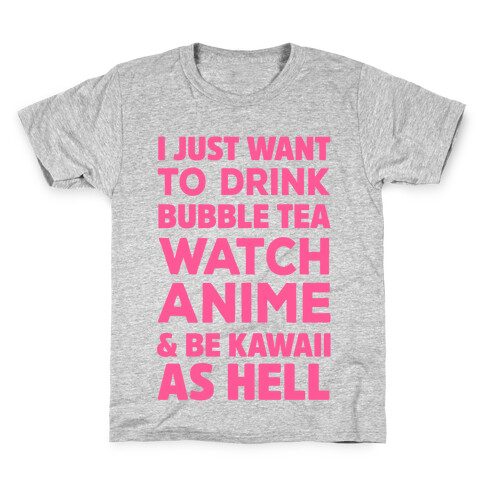 I Just Want To Anime Kids T-Shirt