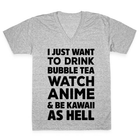 I Just Want To Anime V-Neck Tee Shirt