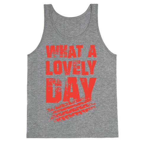 What A Lovely Day Tank Top