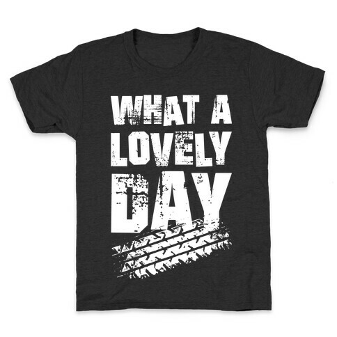 What A Lovely Day Kids T-Shirt