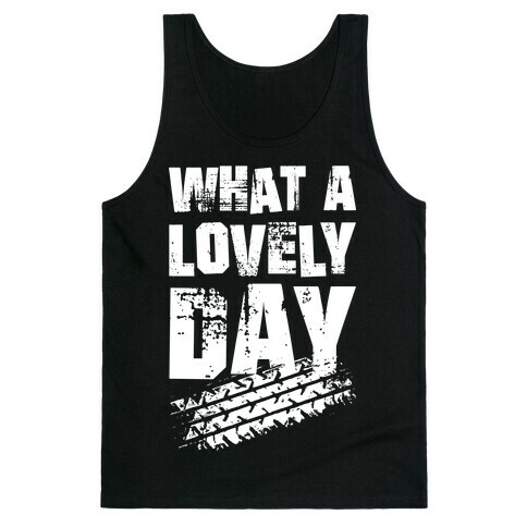 What A Lovely Day Tank Top