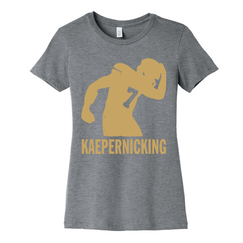 Kaepernicking (Shirt) Womens T-Shirt