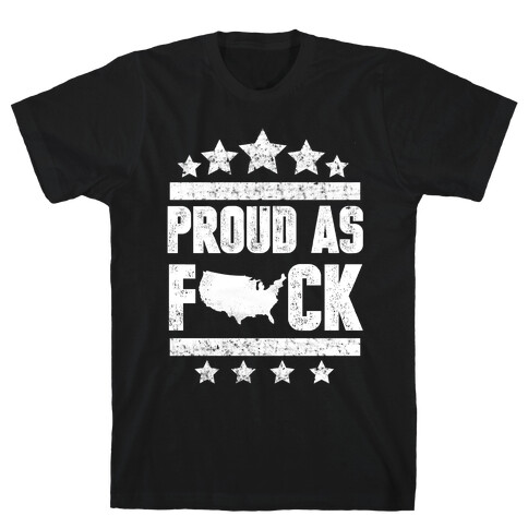 Proud As F*ck T-Shirt
