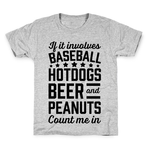 If It Involves Baseball, Hotdogs, Beer And Peanuts Kids T-Shirt