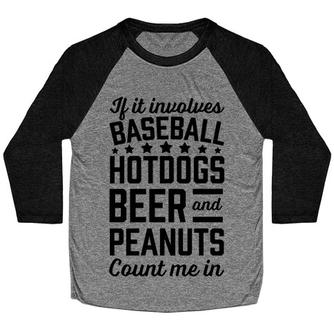 If It Involves Baseball, Hotdogs, Beer And Peanuts Baseball Tee