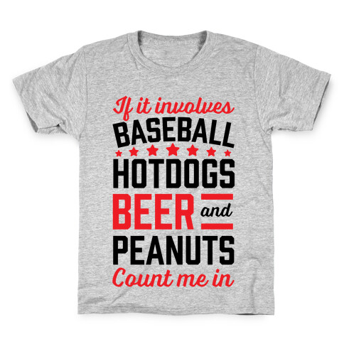 If It Involves Baseball, Hotdogs, Beer And Peanuts Kids T-Shirt