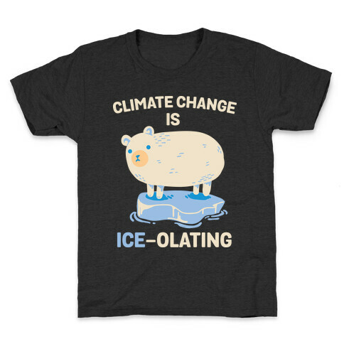 Climate Change Is Ice-olating Kids T-Shirt