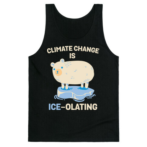 Climate Change Is Ice-olating Tank Top