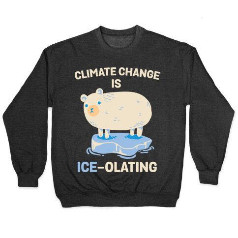 Climate Change Is Ice-olating Pullover