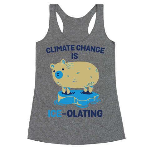 Climate Change Is Ice-olating Racerback Tank Top