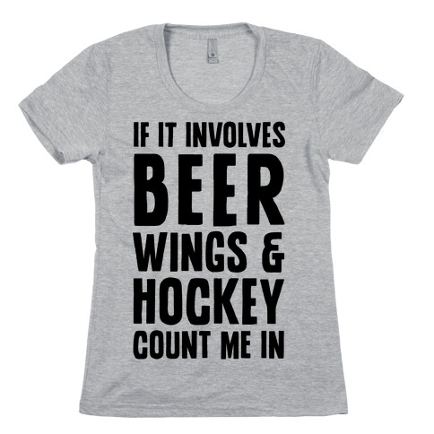 If It Involves Beer Wings & Hockey Count Me In Womens T-Shirt