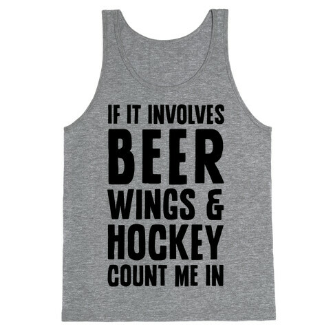 If It Involves Beer Wings & Hockey Count Me In Tank Top