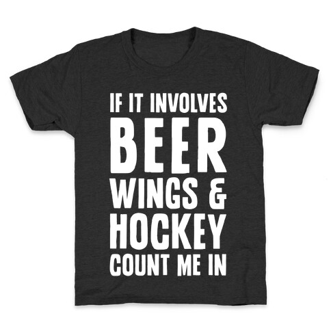 If It Involves Beer Wings & Hockey Count Me In Kids T-Shirt