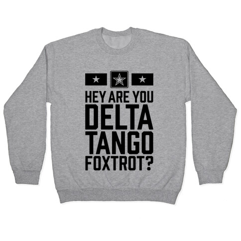 Delta Tango Foxtrot (Army) Pullover