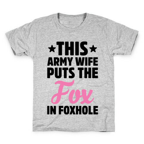 This Army Wife Puts The "Fox" In "Foxhole" Kids T-Shirt