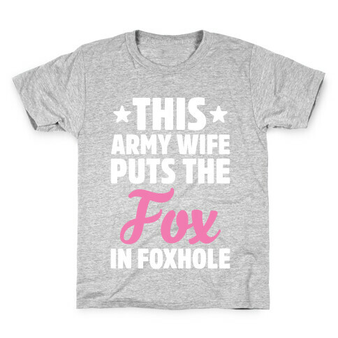 This Army Wife Puts The "Fox" In "Foxhole" Kids T-Shirt