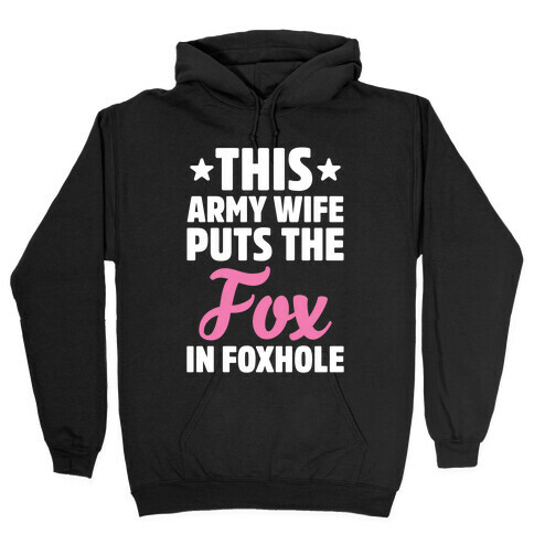 This Army Wife Puts The "Fox" In "Foxhole" Hooded Sweatshirt