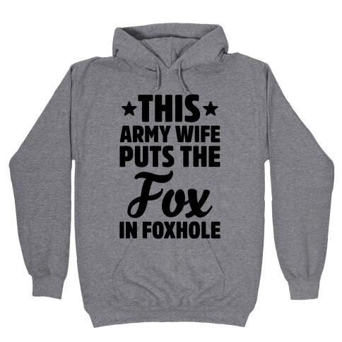 This Army Wife Puts The "Fox" In "Foxhole" Hooded Sweatshirt