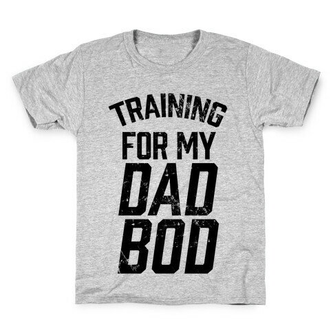 Training For My Dad Bod Kids T-Shirt