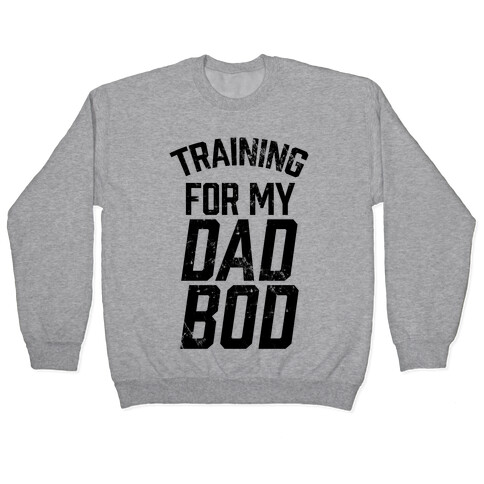 Training For My Dad Bod Pullover