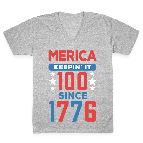 Merica Keepin' It 100 Since 1776 V-Neck Tee Shirt