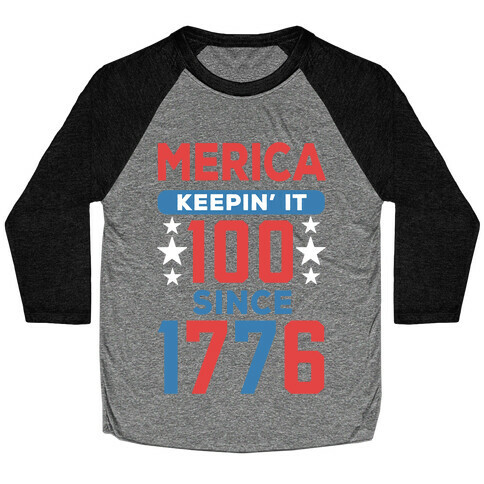 Merica Keepin' It 100 Since 1776 Baseball Tee